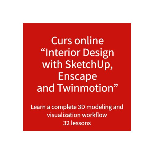 Curs online Interior Design with SketchUp, Enscape & Twinmotion