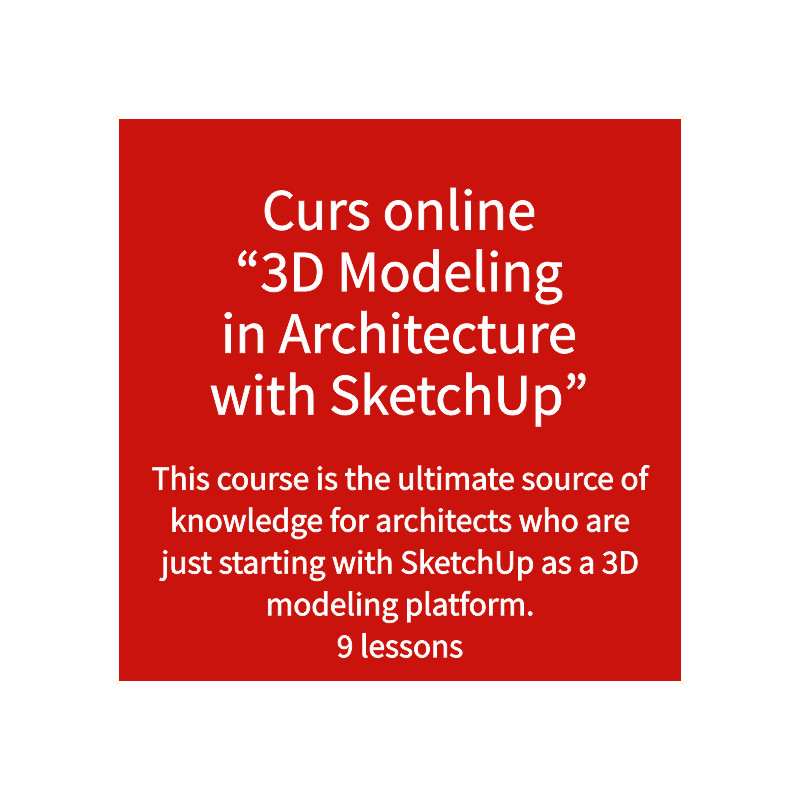Curs online 3D Modeling in Architecture with SketchUp - perm